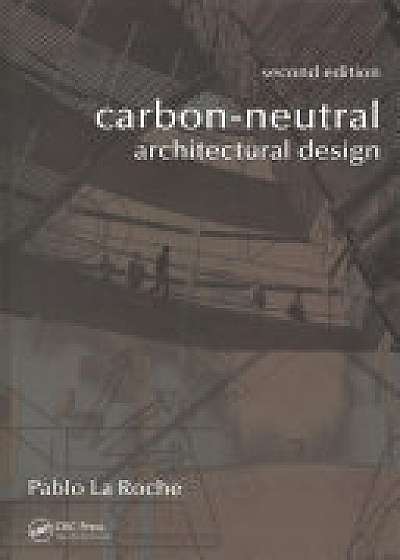 Carbon-Neutral Architectural Design, Second Edition