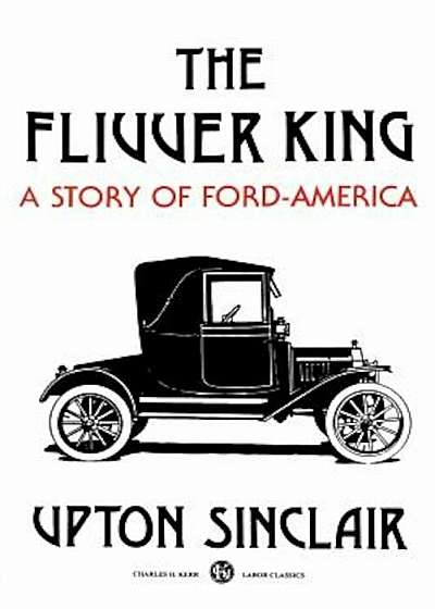 The Flivver King: A Story of Ford-America, Paperback
