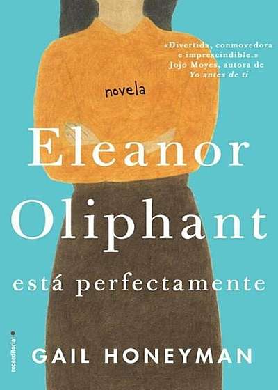 Eleanor Oliphant Esta Perfectamente, Hardcover