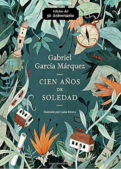Cien Anos de Soledad (50 Aniversario): Illustrated Fiftieth Anniversary Edition of One Hundred Years of Solitude, Paperback