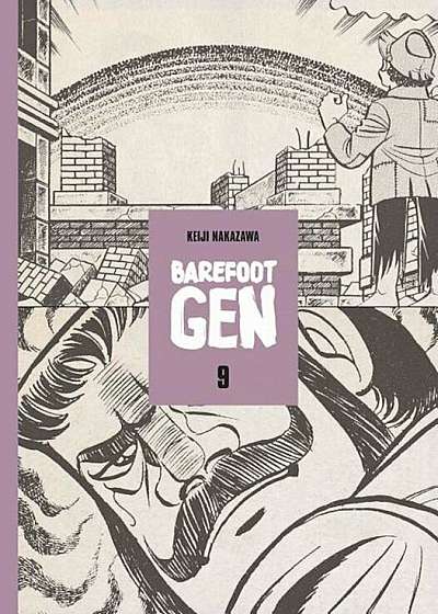 Barefoot Gen Volume 9: Breaking Down Borders, Paperback