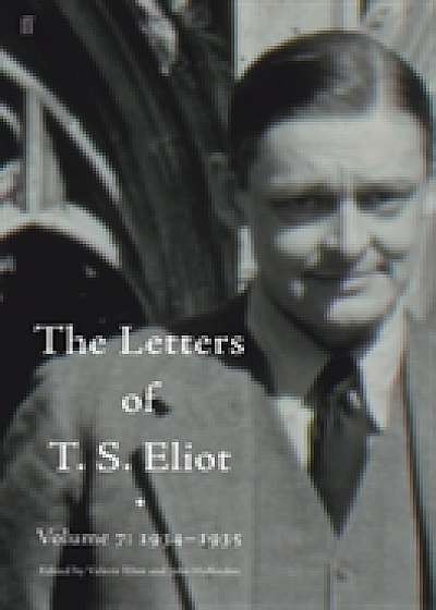 Letters of T. S. Eliot Volume 7: 1934-1935, The