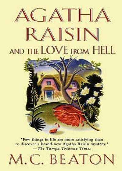 Agatha Raisin and the Love from Hell: An Agatha Raisin Mystery, Paperback
