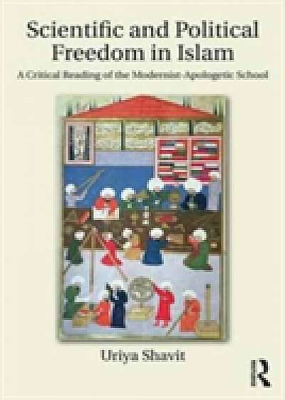 Coperta cărții Scientific and Political Freedom in Islam