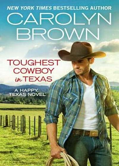 Toughest Cowboy in Texas: A Western Romance, Paperback