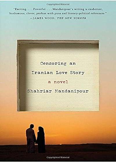 Censoring an Iranian Love Story, Paperback