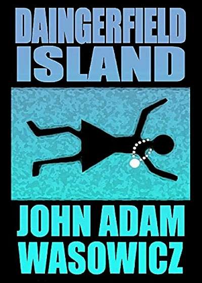 Coperta cărții Daingerfield Island, Paperback de John Wasowicz
