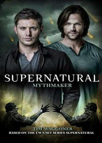 Supernatural: Mythmaker, Paperback