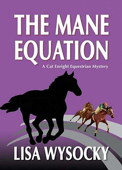 The Mane Equation: A Cat Enright Equestrian Mystery, Paperback
