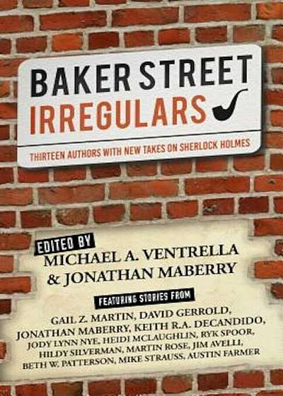 Baker Street Irregulars: Thirteen Authors with New Takes on Sherlock Holmes, Paperback