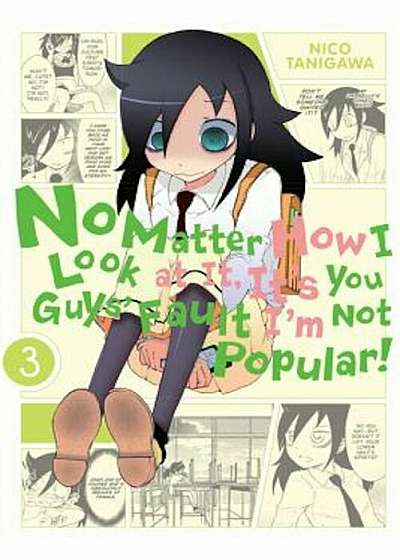 No Matter How I Look at It, It's You Guys' Fault I'm Not Popular!, Vol. 3, Paperback