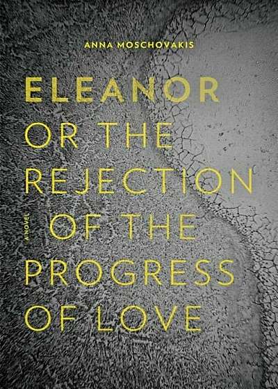 Eleanor, Or, the Rejection of the Progress of Love, Paperback