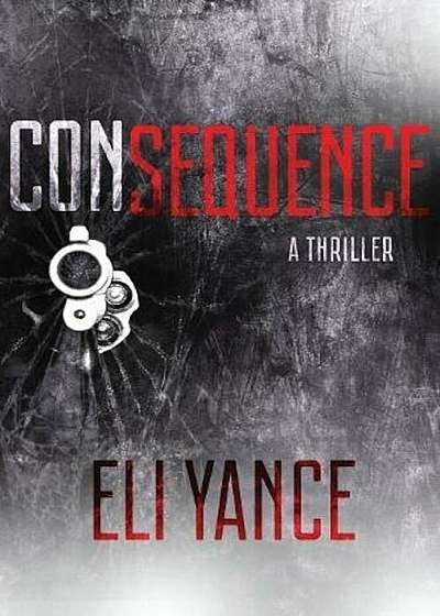 Consequence: A Thriller, Paperback