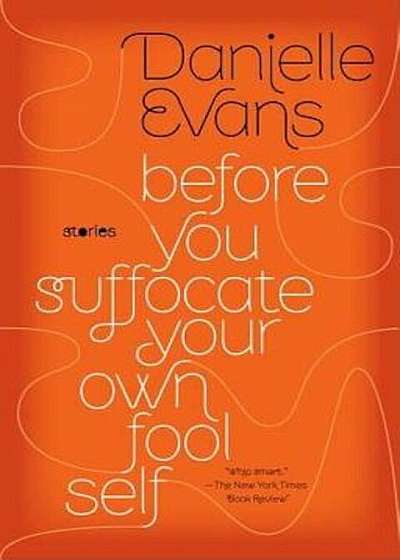Before You Suffocate Your Own Fool Self, Paperback