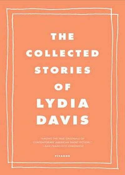 The Collected Stories of Lydia Davis, Paperback