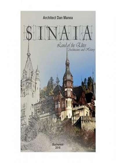 Sinaia, land of the Elites. Architecture and history