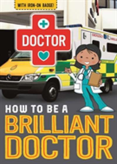 Coperta cărții How to be a Brilliant Doctor