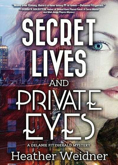 Secret Lives and Private Eyes: A Delanie Fitzgerald Mystery, Paperback