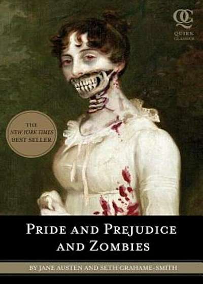 Pride and Prejudice and Zombies: The Classic Regency Romance-Now with Ultraviolent Zombie Mayhem, Paperback