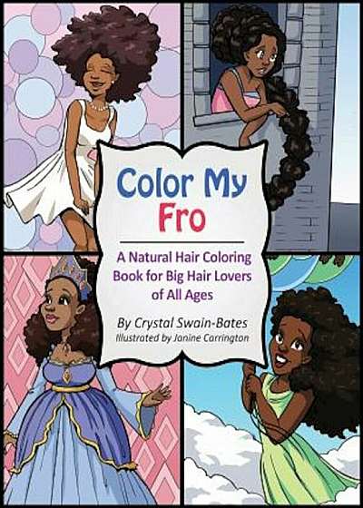 Color My Fro: A Natural Hair Coloring Book for Big Hair Lovers of All Ages, Paperback