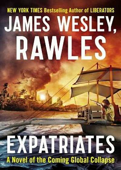 Expatriates: A Novel of the Coming Global Collapse, Paperback