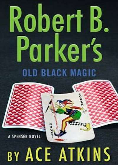 Robert B. Parker's Old Black Magic, Hardcover