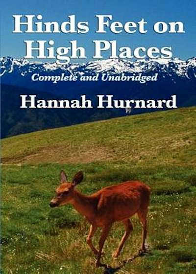 Hinds Feet on High Places Complete and Unabridged by Hannah Hurnard, Paperback