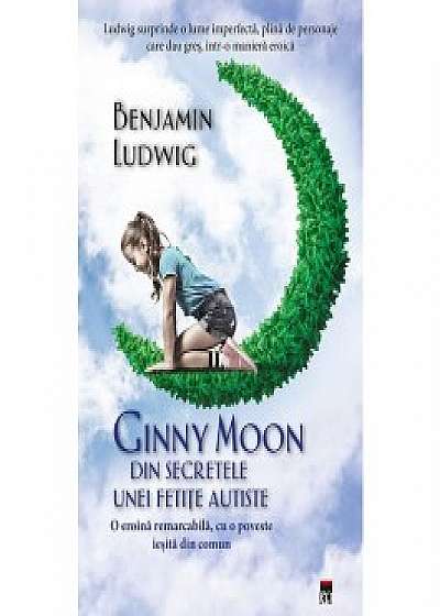 Ginny Moon, din secretele unei fetite autiste. O eroina remarcabila, cu o poveste iesita din comun