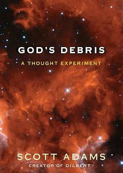 God's Debris: A Thought Experiment, Paperback