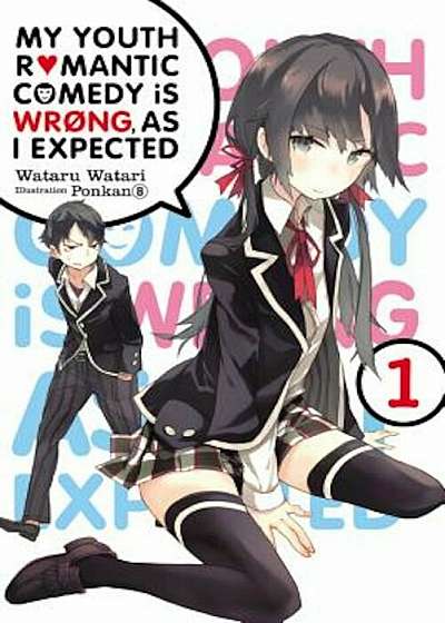 My Youth Romantic Comedy Is Wrong, as I Expected, Vol. 1 (Light Novel), Paperback