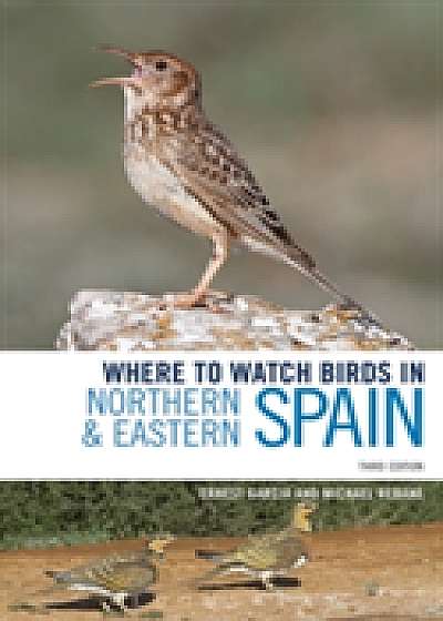 Coperta cărții Where to Watch Birds in Northern and Eastern Spain de Ernest Garcia