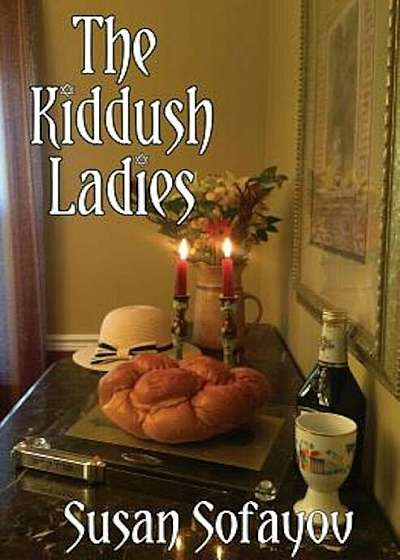 The Kiddush Ladies, Paperback
