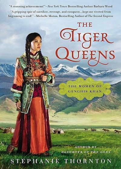 The Tiger Queens: The Women of Genghis Khan, Paperback
