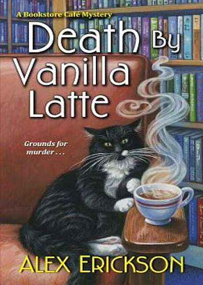 Death by Vanilla Latte, Paperback