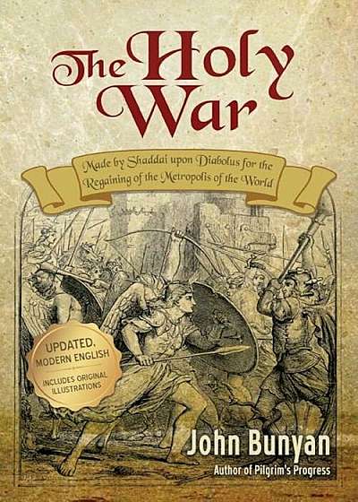The Holy War: Updated, Modern English. More Than 100 Original Illustrations., Paperback