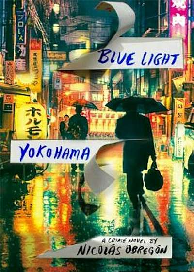 Blue Light Yokohama: A Crime Novel, Hardcover