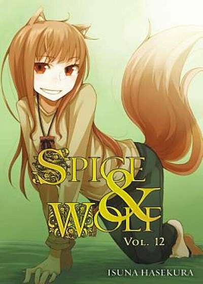 Spice and Wolf, Vol. 12 (Light Novel), Paperback