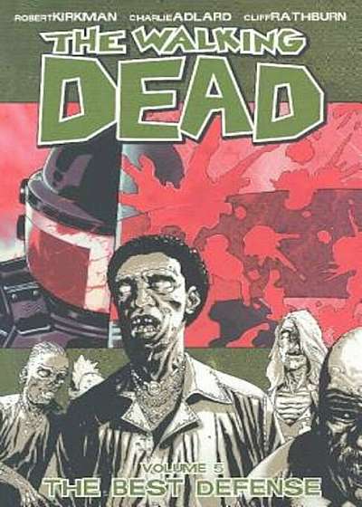 The Walking Dead Volume 5: The Best Defense, Paperback