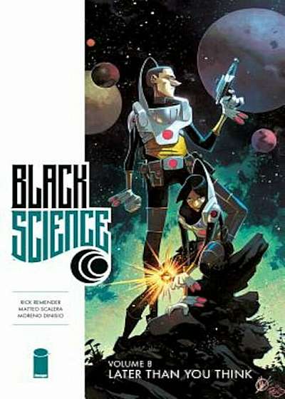 Black Science Volume 8: Later Than You Think, Paperback