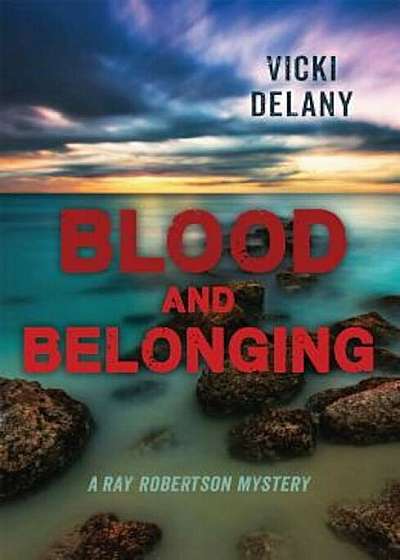 Blood and Belonging: A Ray Robertson Mystery, Paperback