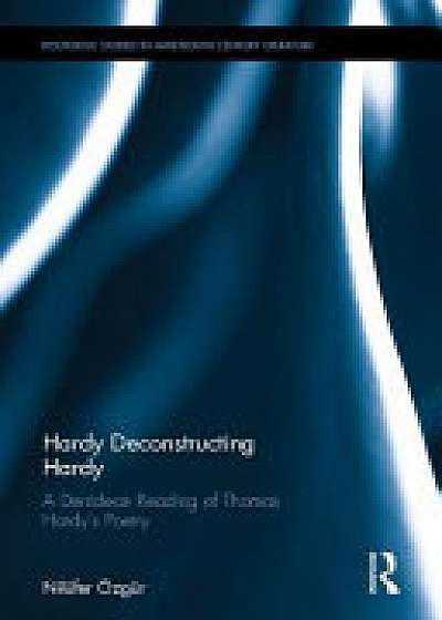 Coperta cărții Hardy Deconstructing Hardy de Nilufer Oezgur