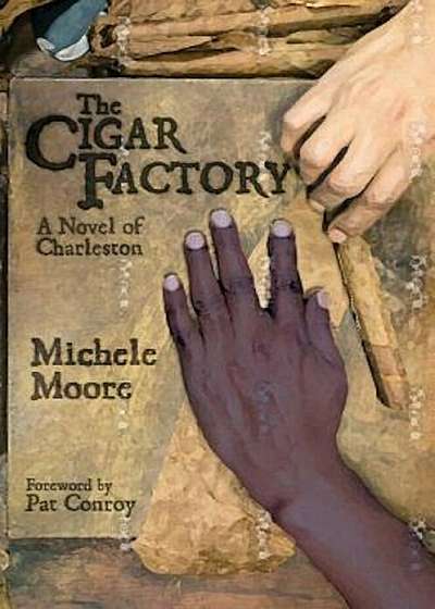 The Cigar Factory: A Novel of Charleston, Paperback