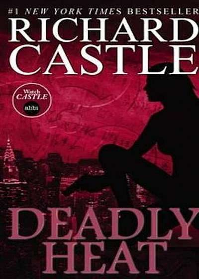 Nikki Heat Book Five - Deadly Heat: (Castle), Paperback