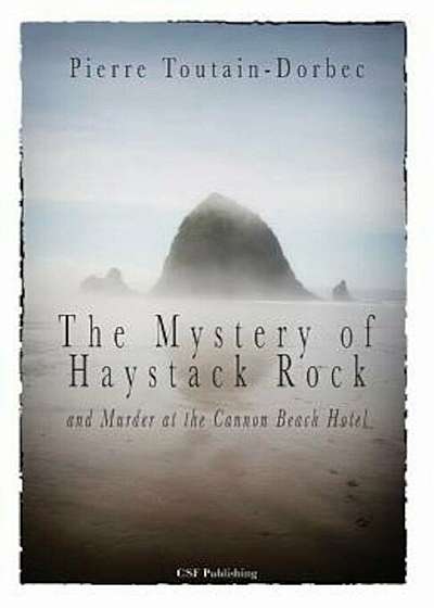 The Haystack Rock Mystery and Murder at the Cannon Beach Hotel, Paperback