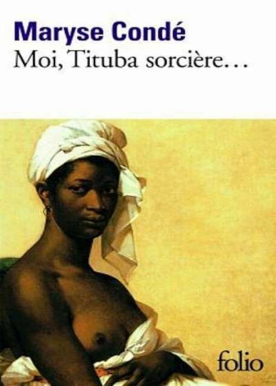 Moi, Tituba Sorciere--: Noire de Salem, Paperback