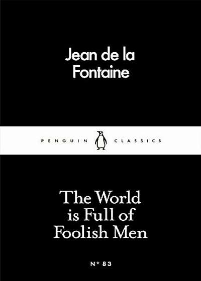The World is Full of Foolish Men (Penguin Little Black Classics)