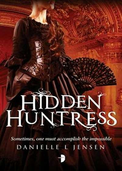 Hidden Huntress: Malediction Trilogy Book Two, Paperback