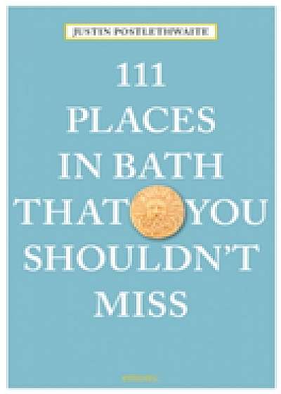 111 Places in Bath That You Shouldn't Miss