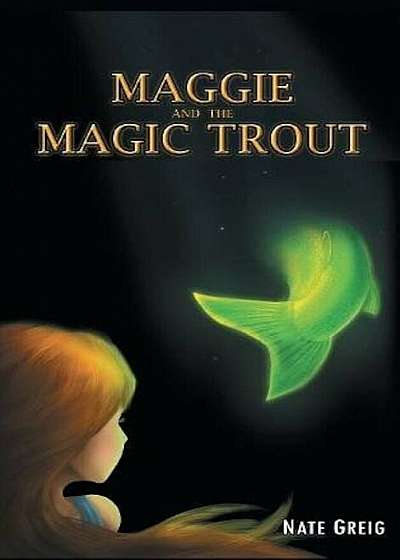 Maggie and the Magic Trout, Hardcover