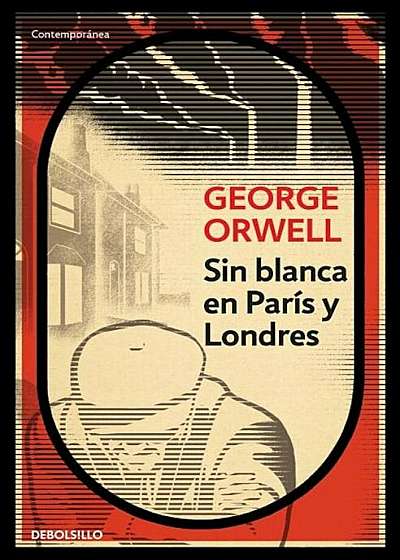 Sin Blanca En Paris y Londres / Down and Out in Paris and London, Paperback